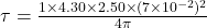 \tau=\frac{1\times4.30\times2.50\times(7\times10^{-2}) ^{2}}{4\pi }
