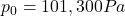 p_0 = 101,300 Pa