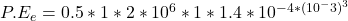 P.E_e=0.5*1*2*10^6*1*1.4*10^{-4*(10^-3)^3}