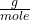 \frac{g}{mole}