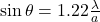 \sin \theta  = 1.22 \frac{\lambda}{a}