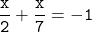 \tt \dfrac{x}{2}+\dfrac{x}{7} = - 1