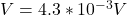 V = 4.3*10^{-3}V