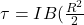 \tau=IB(\frac{R^2}{2}