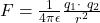 F=\frac{1}{4\pi\epsilon } \frac{q_1\cdot\ q_2}{r^{2} }