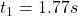 t_1 = 1.77 s