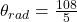 \theta_{rad} = \frac{108}{5}