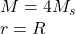 M=4M_s\\r=R