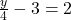 \frac{y}{4} - 3 = 2