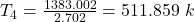 T_4 = \frac{1383.002}{2.702} =511.859 \ k