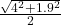 \frac{\sqrt{4^{2} + 1.9^{2}  } }{2}