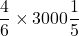 Rendered by QuickLaTeX.com \dfrac{4}{6}\times 3000\dfrac{1}{5}