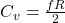 C_{v}=\frac{fR}{2}