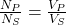 \frac{N_P}{N_S} = \frac{V_P}{V_S} \\\\