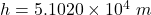 h=5.1020\times10^{4}\ m