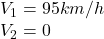 V_1 = 95km/h\\V_2 = 0