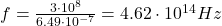 f=\frac{3\cdot 10^8}{6.49\cdot 10^{-7}}=4.62\cdot 10^{14}Hz