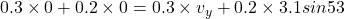0.3\times 0+0.2\times 0=0.3\times v_y+0.2\times 3.1sin53