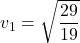 v_{1}=\sqrt{\dfrac{29}{19}}