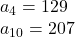 a_4=129\\a_{10}=207