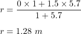 r =\dfrac{0\times 1+1.5\times 5.7}{1+5.7}\\\\r = 1.28\ m