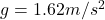 g=1.62m/s^2