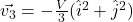 \vec{v_{3}}=-\frac{V}{3}(\hat{i}^{2}+\hat{j}^{2}) 
