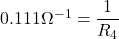 0.111\Omega^{-1} = \dfrac{1}{R_4}