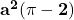 \mathbf{ a^2 ( \pi -2)}