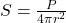 S  =  \frac{P}{4 \pi r^2}