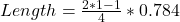  Length = \frac {2*1 - 1}{4} * 0.784 