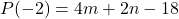 P(-2) = 4m + 2n - 18