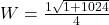W = \frac{1\&plusmn;\sqrt{1 +1024}}{4}
