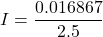 I=\dfrac{0.016867}{2.5}