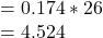 = 0.174 * 26\\= 4.524\\