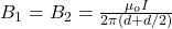 B_1 =B_2 = \frac{\mu_o I }{2 \pi ( d + d/2 )}
