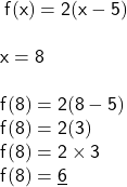 \sf \: f(x) = 2(x - 5) \\ \\\sf x = 8 \\  \\\sf f(8) = 2(8 - 5) \\\sf \: f(8) = 2(3) \\ \sf \: f(8) = 2 \times 3 \\\sf f(8) =\underline 6