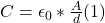 C = \epsilon_{0}*\frac{A}{d}  (1)