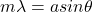 m\lambda=asin\theta