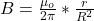 B =  \frac{ \mu_o}{2 \pi }  *  \frac{r}{R^2}