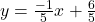 y=\frac{-1}{5} x+\frac{6}{5}