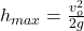 h_{max}=\frac{v_o^2}{2g}