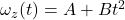 \omega_z(t)=A + Bt^2