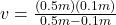 v=\frac{(0.5 m)(0.1 m)}{0.5 m-0.1 m}}