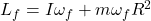 L_f=I\omega_f+m\omega_f R^2 