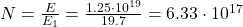 N=\frac{E}{E_1}=\frac{1.25\cdot 10^{19}}{19.7}=6.33\cdot 10^{17}