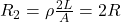 R_{2} = \rho \frac{2L}{A}=2R