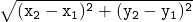  \tt{ \sqrt{( x_{2} -x _{1}) ^{2} + (y _{2} - y_{1}) ^{2} }} 