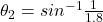 \theta_2 = sin^{-1} \frac{1}{1.8}
