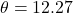\theta =  12.27\&deg;